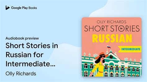 Short Stories In Russian For Intermediate By Olly Richards Audiobook