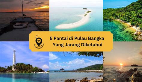 Pantai Di Pulau Bangka Yang Jarang Diketahui