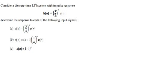 Solved Consider A Discrete Time Lti System With Impulse