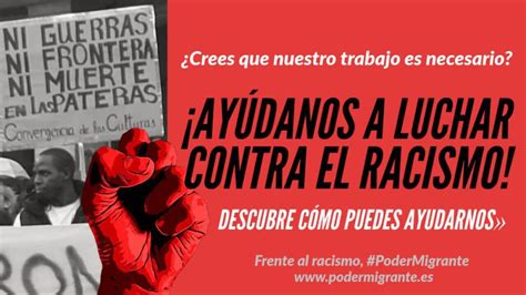 No Podemos Luchar Contra El Racismo Sin Tu Apoyo Poder Migrante