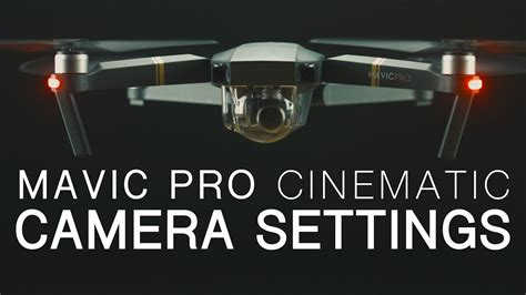 DJI Mavic Pro Best Camera Settings Walkthrough YouTube