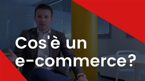 Cos Un E Commerce E Come Farlo Funzionare Youtube