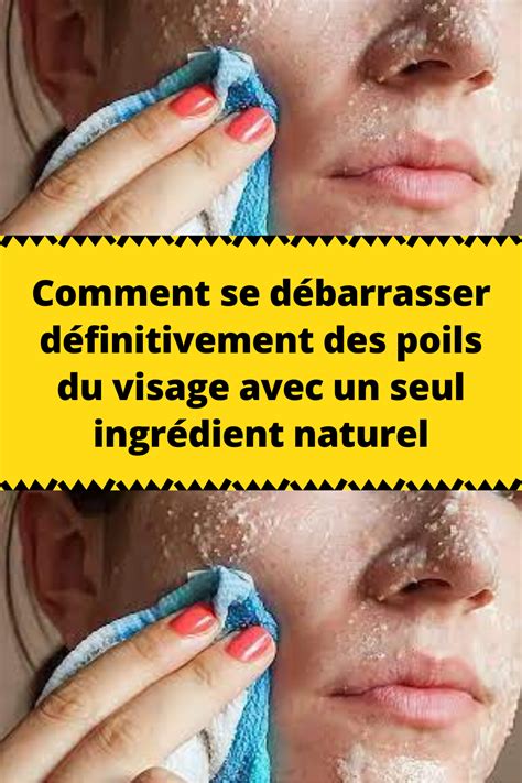 Comment Se D Barrasser D Finitivement Des Poils Du Visage Avec Un Seul