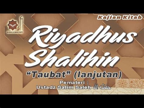 Riyadhus Shalihin Bab Taubat Ustadz Salim Saleh Youtube