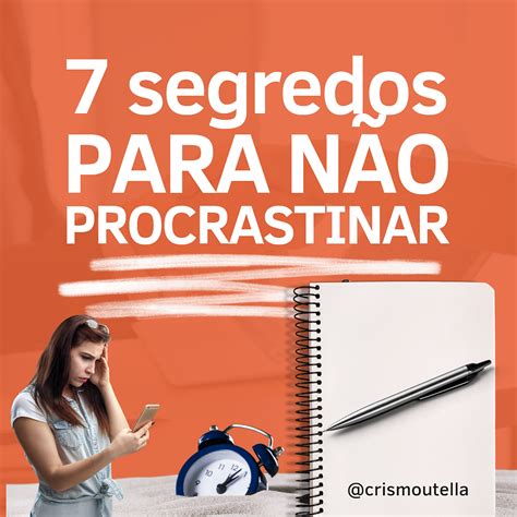 7 Segredos Para Não Procrastinar