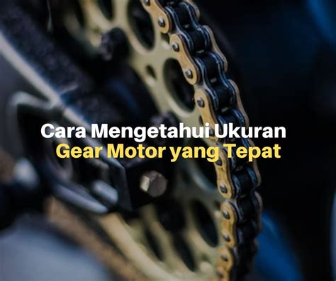 Cara Mengetahui Ukuran Gear Motor Yang Tepat LacakHarga