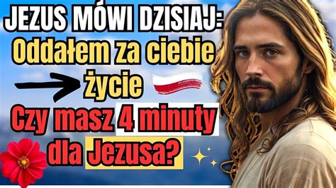 JEZUS MÓWI CI DZISIAJ ZATRZYMAJ SIĘ I POSŁUCHAJ TEJ WIADOMOŚCI