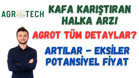 AGROTECH HALKA ARZ TÜM DETAYLAR TEKNOLOJİ ŞİRKETİ Mİ TARIM ŞİRKETİ Mİ