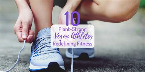 10 Plant-Powered Vegan Athletes Redefining Fitness