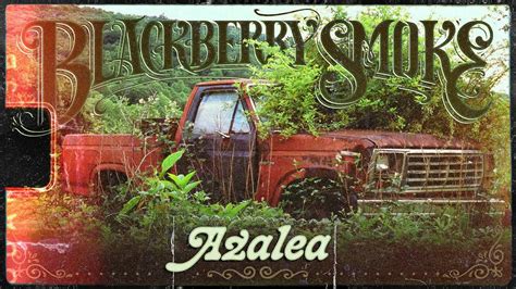 Blackberry Smoke Azalea Lyrics HomeSweetCountryMusic