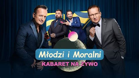 Kabaret Na Ywo M Odzi I Moralni Oficjalna Strona Programu Polsat Pl