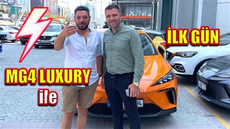 MG4 Luxury UZUN MENZİL Elektrikli Arabamı Teslim Aldım İLK GÜN YouTube