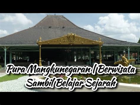 Pura Mangkunegaran Berwisata Sambil Belajar Sejarah Youtube