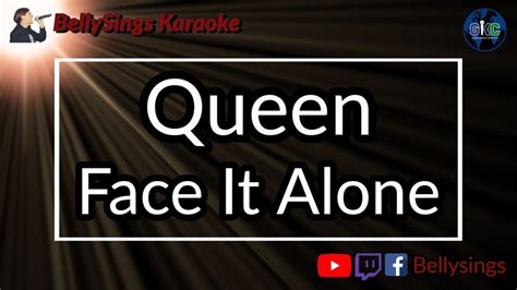 Queen Face It Alone Karaoke YouTube