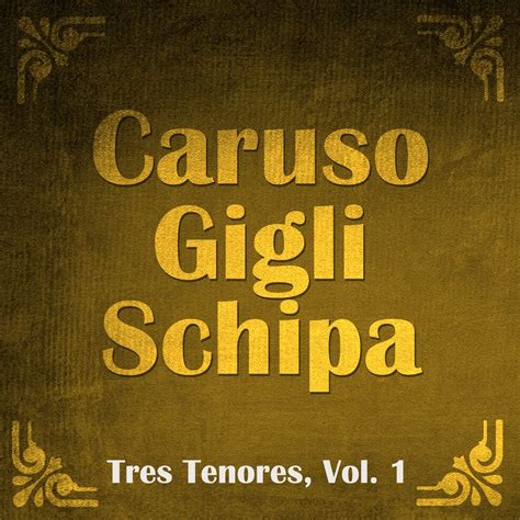 Tenores Del Siglo Xx Arias Album By Enrico Caruso Beniamino