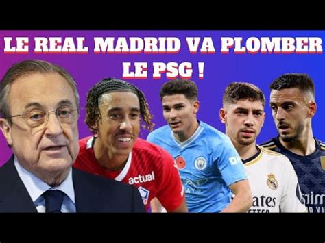 LE REAL MADRID VA PLOMBER LE PSG MBAPPÉ LES PLANS DU REAL MADRID