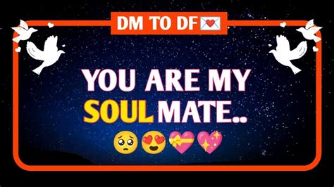 Dm To Df You Are My Soulmate Dm To Df Today Dm To Df