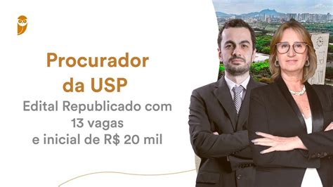 Procurador Da Usp Edital Republicado Vagas E Inicial De R