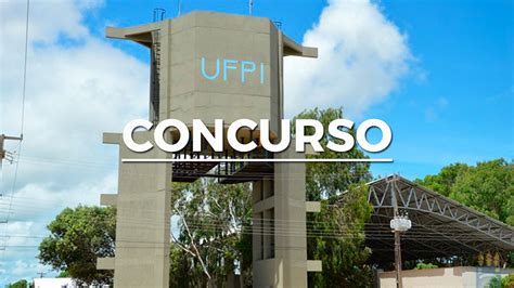 UFPI abre concurso para Técnicos em Sinais inicial de R 4 556