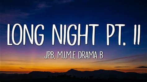 JPB Long Night Pt II Lyrics Ft M I M E Drama B YouTube