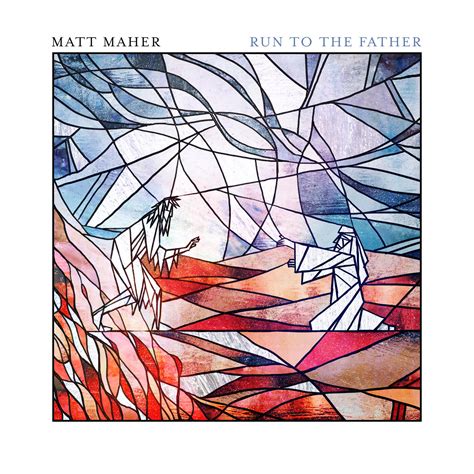 Matt Maher Run To The Father Prodigal Mix Iheart