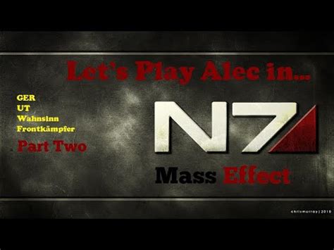 Let S Play Alec In Mass Effect Ger Ut Einen Alten