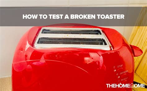 How To Test A Broken Toaster Complete Guide The Home Tome