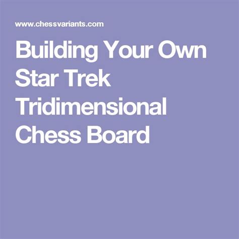 Building Your Own Star Trek Tridimensional Chess Board Chess Board