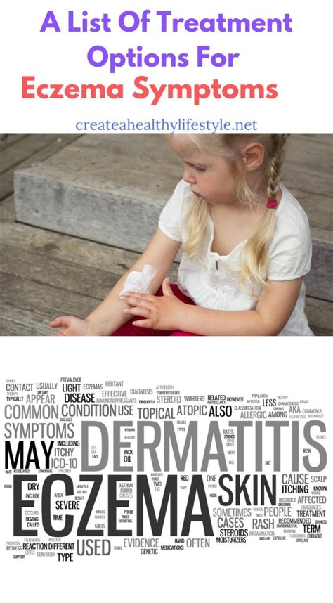 A List Of Treatment Options For Eczema Symptoms Create Healthy Lifestyle