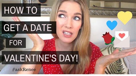 How To Get A Date Before Valentines Day How To Get A Valentine Askrenee Youtube