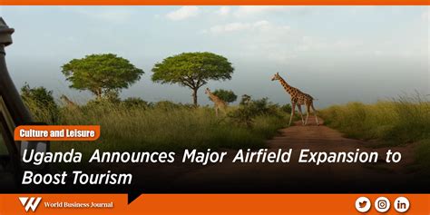 Uganda Announces Major Airfield Expansion to Boost Tourism - World ...