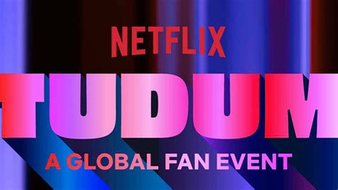 Netflix Annuncia Tudum Il Primo Evento Globale Per I Fan Con Oltre