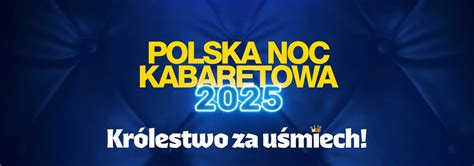 Polska Noc Kabaretowa Grupa Azoty Arena Pu Awy Marca