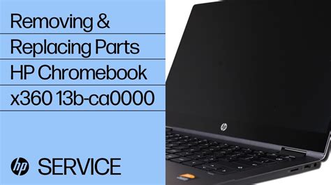 Removing And Replacing Parts Hp Chromebook X360 13b Ca0000 Hp