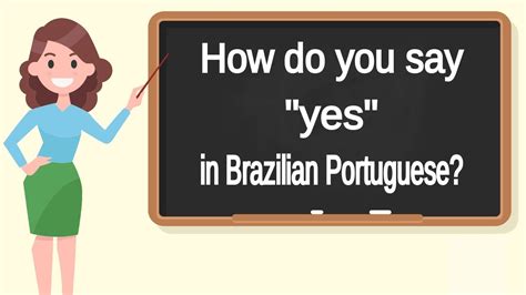 How Do You Say Yes In Brazilian Portuguese How To Say Yes In