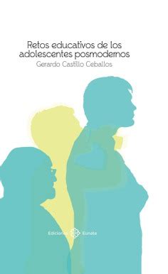 Retos Educativos De Los Adolescentes Posmodernos Ediciones Eunate