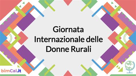 Giornata Internazionale Delle Donne Rurali 2024 Calendario BimCal It