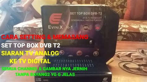 Cara Setting Memasang Tv Analog Ke Tv Digital Merek EviniX H 1 Set