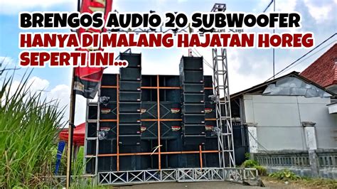 NDIAK UMOM BRENGOS AUDIO 20 SUBWOOFER HAJATAN HOREG YouTube