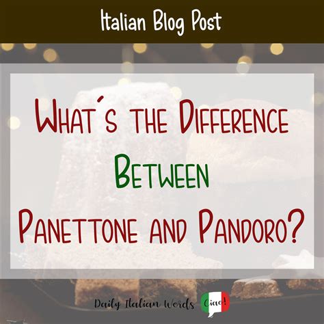 What S The Difference Between Pandoro And Panettone Daily Italian Words