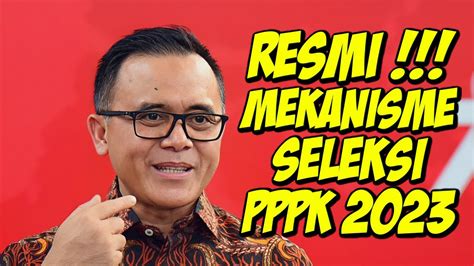 RESMI Mekanisme Seleksi PPPK Bagi PPPK Guru Di PPPK 2023 YouTube