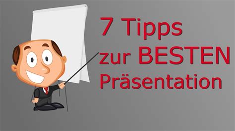 Mit diesen 7 TIPPS wird deine PRÄSENTATION PERFEKT Was musst du