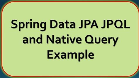 Spring Data Jpa Jpql And Native Query Example Data Query Spring