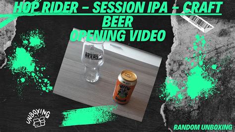 Hop Rider Session IPA Craft Beer Opening Video YouTube