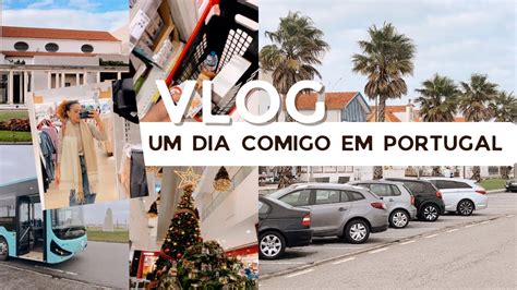 Vlog Em Portugal Primeiro Dia De F Rias Arrume Se Comigo Comprinhas