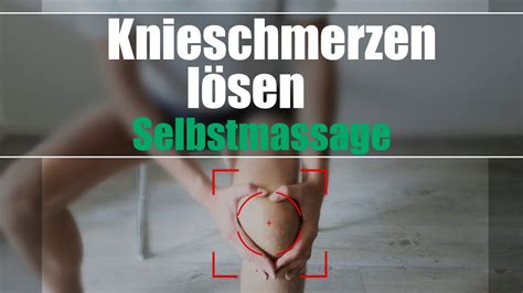 Knie Massage Zur Knieschmerzen Linderung YouTube