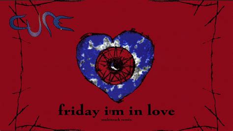 The Cure Friday Im In Love Extended 90s Multitrack Remix YouTube