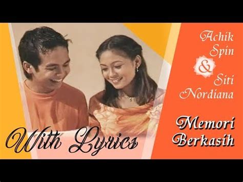 Achik Spin Siti Nordiana Nana Memori Berkasih Lirik YouTube