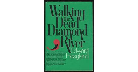Walking The Dead Diamond River By Edward Hoagland