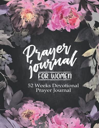 Prayer Journal For Women 52 Weeks Devotional Prayer Journal By John Flaherty Goodreads